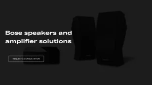 Bose speakers and amplifier solutions