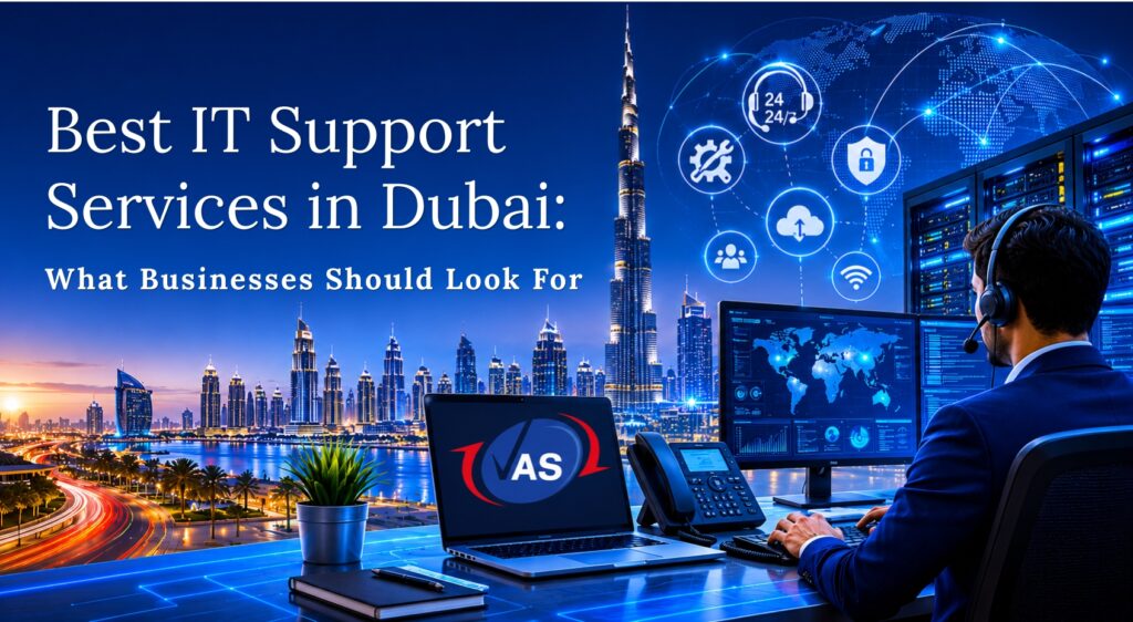 Best IT Support Services in Dubai 1 - Vas Technologies Best IT Support Services in Dubai